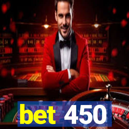 bet 450